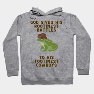 God Gives His Rootinest Battles Hoodie